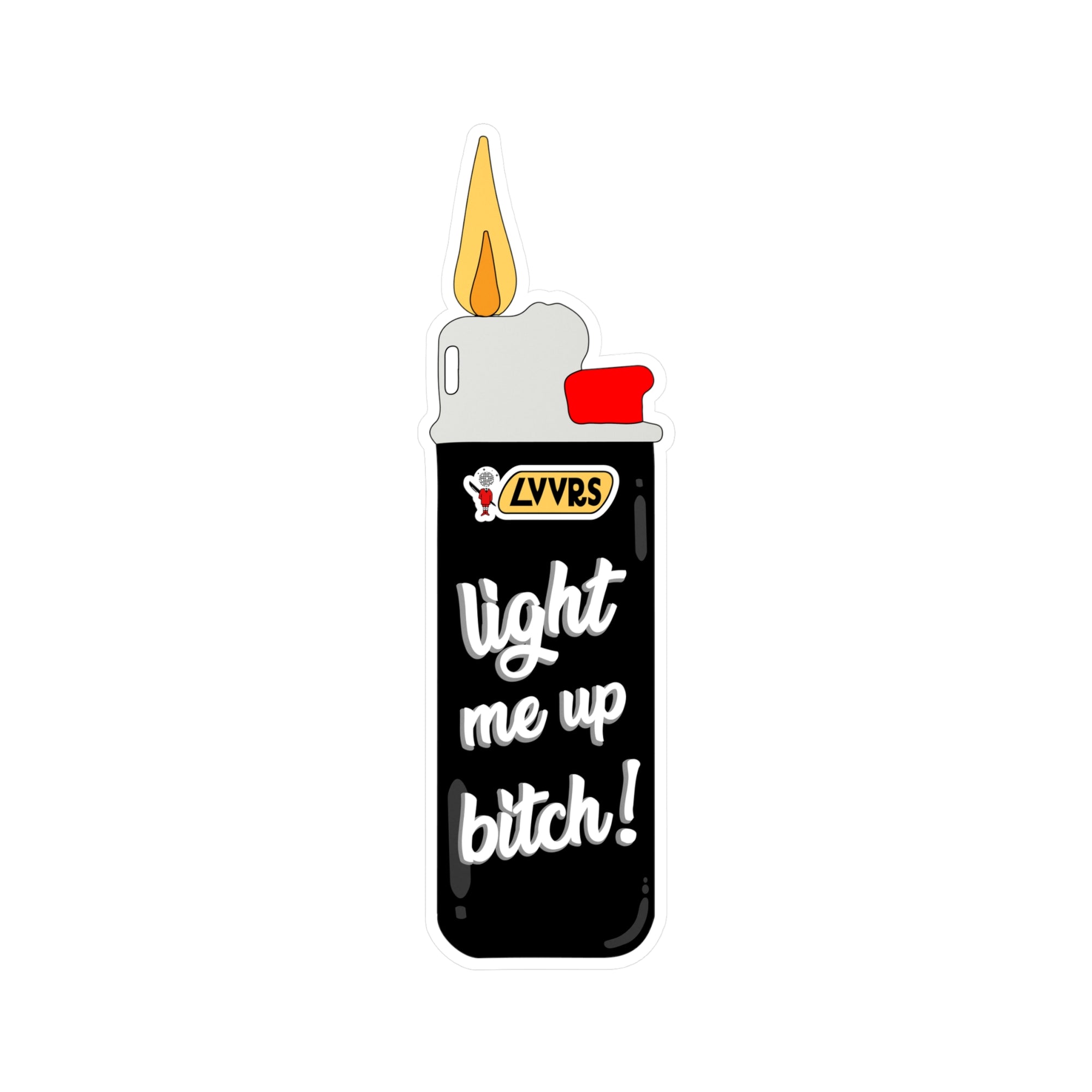 Light Me Up Bitch Kiss-Cut Sticker