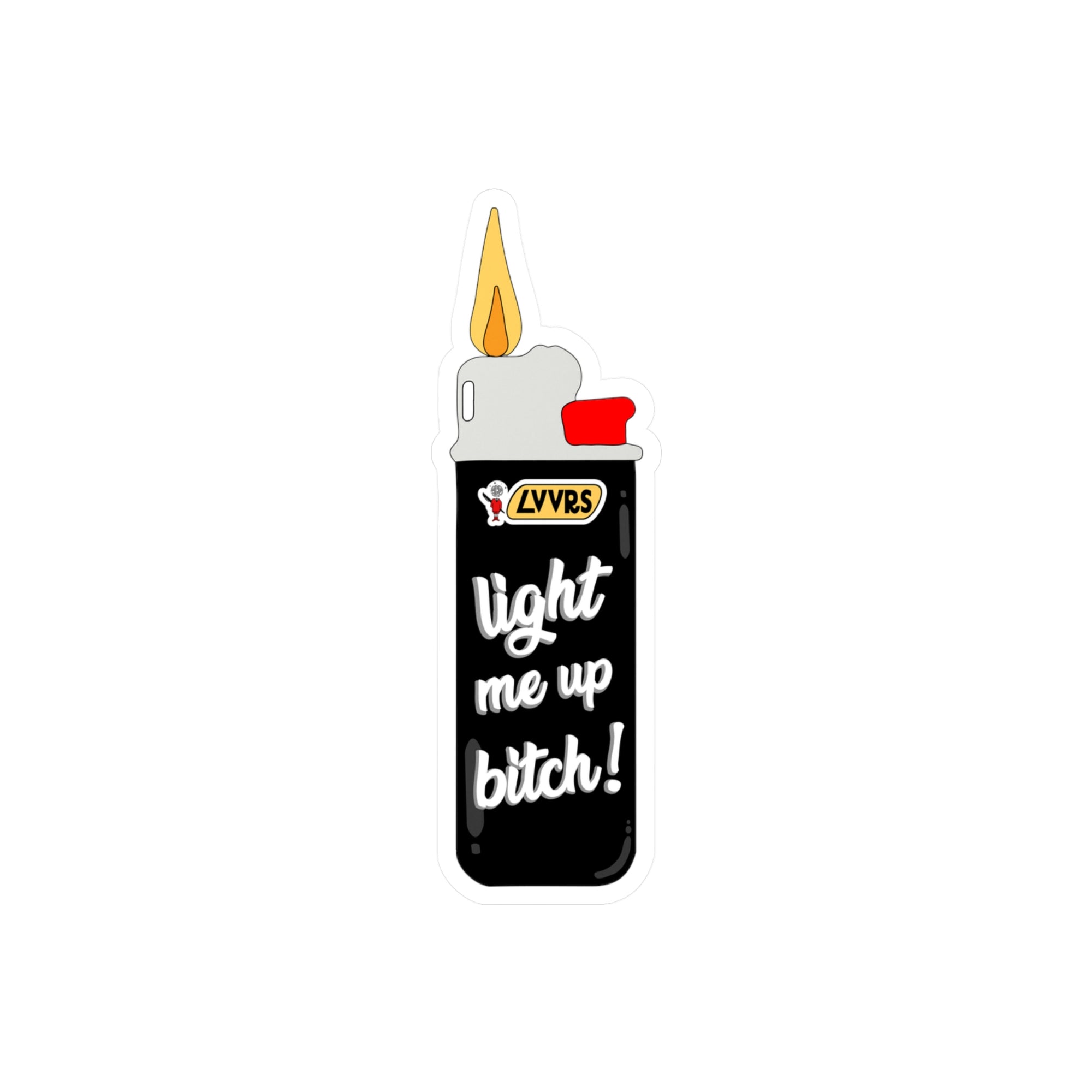 Light Me Up Bitch Kiss-Cut Sticker
